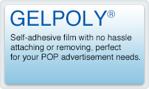 GELPOLY Self-adhesive film with no hassle attaching or removing, perfect for your POP advertisement needs.